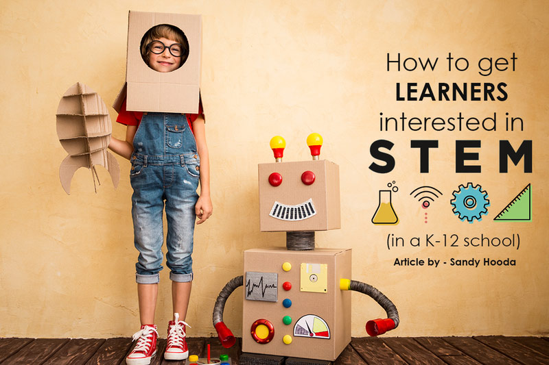 How to get learners interested in STEM (in a K-12 school)